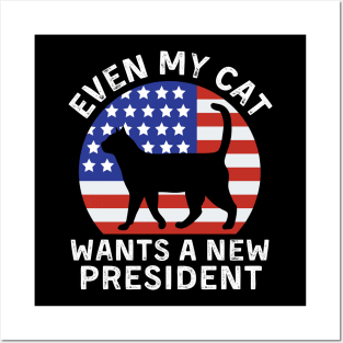 Even My Cat Wants A New President Cat Paw Posters and Art